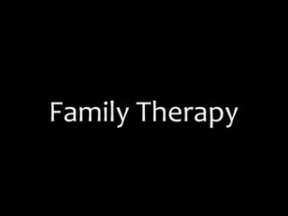 Family Therapy luxury passion fucks pussy phallus