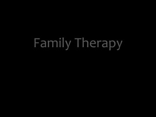 Family Therapy pussy sweet
