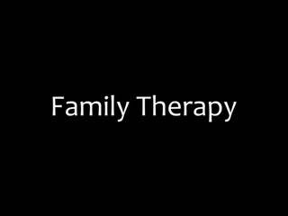 Family Therapy broadcast 10.07.2019