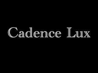 Cadence Lux manyvids hot chick strips slut