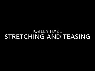 Kailey Ketchum aka Kailey Haze manyvids Stretching And Teasing