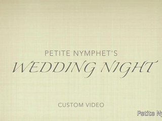 Petite Nymphet custom wedding night