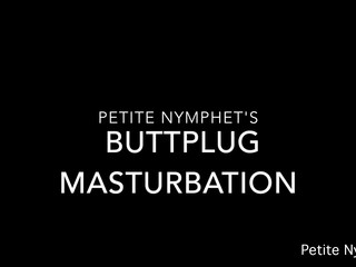 Petite Nymphet buttplug masturbation