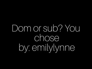 Emily Lynne -16 Dom Or Sub You Choose