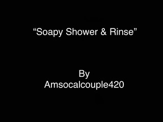 amsocalcouple420 soapy-shower-rinse-2020-01-07_TrlEm2