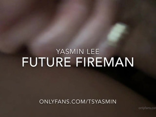 Yasmin Lee   future fireman