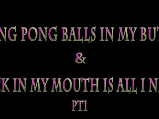 Daizha Morgann  manyvids- Ping Pong Balls in my Butt & Dick in My Mouth is all I Need