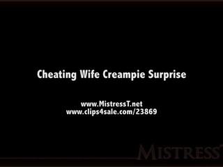 Mistress T - cheating wifes creampie surprise (720p) (via Skyload)
