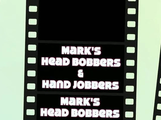 marks head bobbers and hand jobbers  Impressive Kral