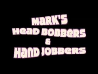 marks head bobbers and hand jobbers  sexy babe